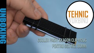 Unboxing Cooler Pasiv AXAGON CLR-M2L6, pentru SSD M2, 80mm, Corp din aluminiu