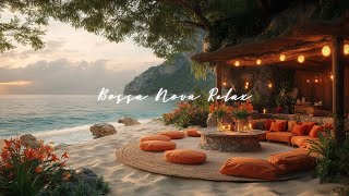 Bossa Nova Jazz Relaxing Music for Beach Vibes, Bossa Nova Jazz for Ultimate Relaxation