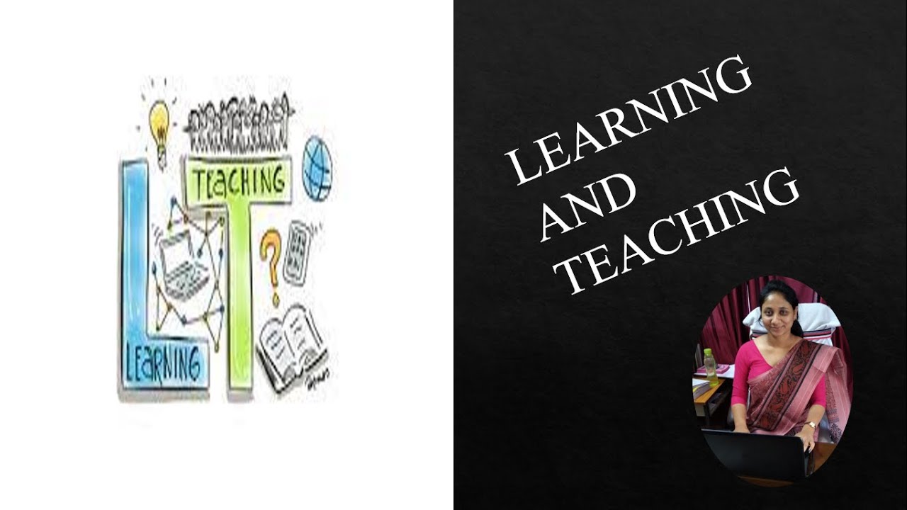 Learning And Teaching| B.Ed.| Definition| Meaning| Characteristics ...