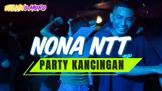 PARTY KANCINGAN - NONA NTT - JULIANO MORO \u0026 MARIO NDAO REMIX