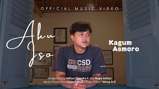 KAGUM ASMORO - AKU ISO | OFFICIAL MUSIC VIDEO