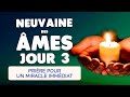 🙏 NEUVAINE pour les ÂMES JOUR 3 🙏 Prière pour un Miracle Immédiat