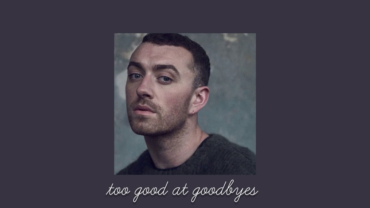 Too Good At Goodbyes Slowed Sam Smith Youtube Music