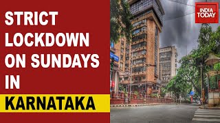 COVID-19 Crisis: Strict Lockdown On Sundays In Karnataka Till 2nd Of August