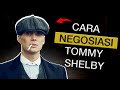 Cara MENANG NEGOSIASI Seperti Tommy Shelby Peaky Blinders