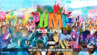 PUMP COLORS SÃO LUÍS 2016 (Oficial Aftermovie)