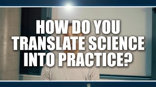 How do you translate science into practice?  Asker Jeukendrup