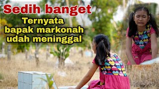 MARKONAH KANGEN BAPAK || Film pendek sedih dan menyentuh hati