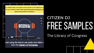 Samples from The Library of Congress? Citizen DJ