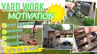 YARD WORK MOTIVATION / POWERWASHING, PAINTING, MOWING, MULCHING / SPRING YARD WORK