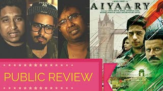 Aiyaary Public Review - First Day First Show | Siddharth Malhotra, Manoj Bajpayee, Rakul Preet