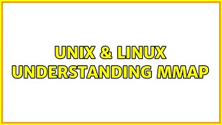 Unix & Linux: Understanding MMAP