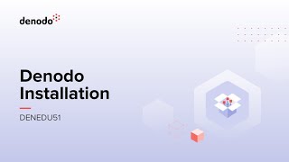 Denodo Installation (Course Overview)