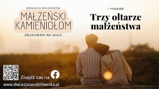 Małżeński Kamieniołom || 1.3. Trzy ołtarze małżeństwa || Wielki Post 2022