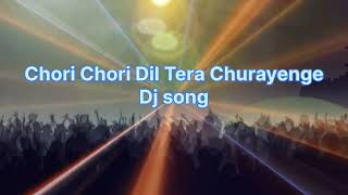 Chori Chori Dil Tera Challenge dj song, Bollywood old song dj