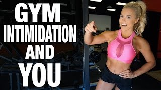 Gym Intimidation, Insecurities & Fear