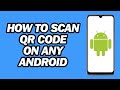 How to Scan QR Code on Any Android | Step by Step