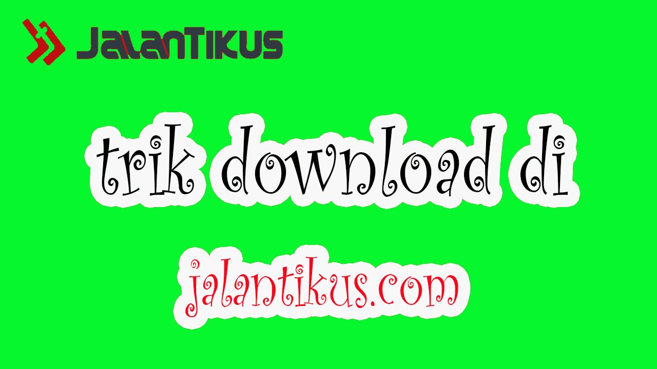 Trik Download Di Jalantikus Youtube Trik Download Di Jalantikus Youtube