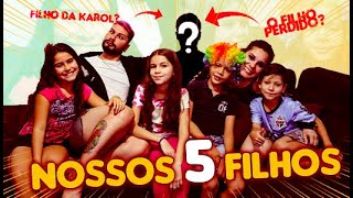 ONDE NOSSOS CINCO FILHOS MORAM?