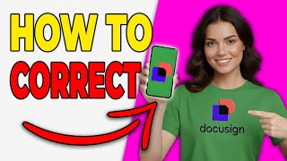 How To Correct DocuSign Envelope After Sending [Quick Setup 2026]