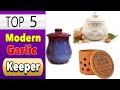 Best Modern Garlic Keeper