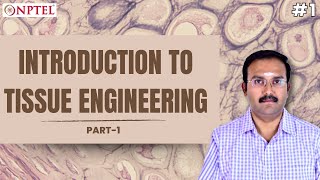 #1 Introduction to Tissue Engineering | Part 1