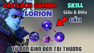 Chi Tiết Các Cách Combo LORION - Cách Chơi Từ Cơ Bản Đến Siêu Cấp Điều Cầu Và Ulti Giấu Cầu Đỉnh Cao