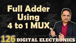 Full Adder Implementation using 4 to 1 Multiplexer: Designing and Circuit