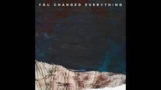 You Changed Everything (Alt Instrumental)