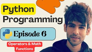 6 - Operators, Operator Precedence & Maths Functions in Python | Python Tutorial for Beginners 🚀