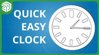 Model a Quick and Easy Clock