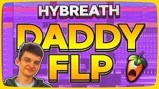 ►Hybreath - Daddy FLP - FL Studio 20 Original Project