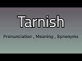 Tarnish meaning - Tarnish pronunciation - Tarnish example - Tarnish synonyms