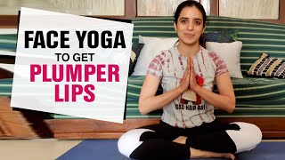 Face Yoga Exercises to get Fuller, Puffier, and Plumper Lips | Fit Tak