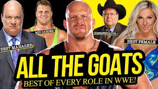 The GOAT of EVERY Role in WWE History!