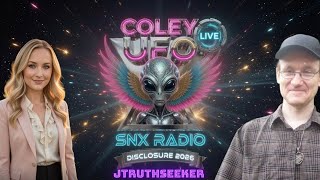 Join US! @JTruthseker | Disclosure 2026 | SNX Radio Coley Weber