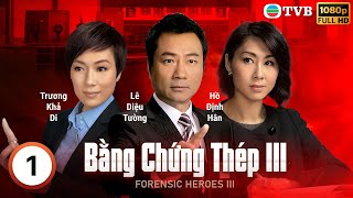 Phim TVB Bằng Chứng Thép III (Forensic Heroes III) 1/30 | Lê Diệu Tường, Ngô Trác Hy | 2011