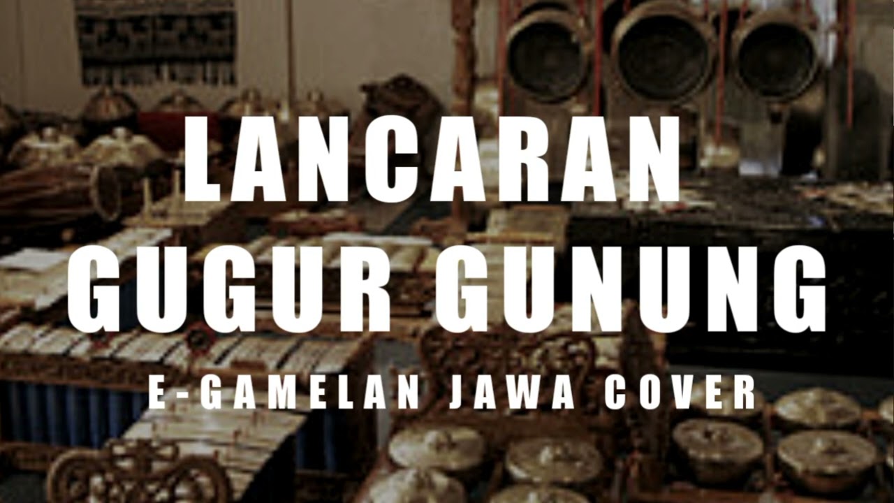 LANCARAN GUGUR GUNUNG COVER E-GAMELAN JAWA ANDROID - YouTube