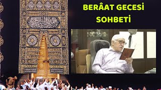 BERÂAT KANDİLİ ÖZEL (Berâat Gecesini Nasıl Değerlendirebiliriz? Fethullah Gülen Hocaefendi, Bamteli)