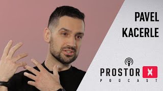 Pavel Kacerle: Málem zemřel a přehodnotil život, cvičil kung-fu u Iron Mana // Prostor X Podcast