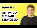 How to Get Twilio Message Service SID [2026 Full Guide]