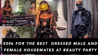 Modella/princess and Hermès emerged the winner of 500k as the best dressed housemates to the party