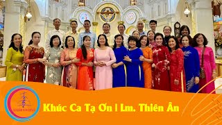 Khúc Ca Tạ Ơn | Lm. Thiên Ân