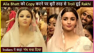 Rakhi Sawant Gets Brutally Trolled For Posting Fake Video Of Alia Bhatt