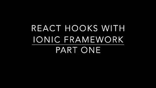 React Hooks In Ionic Framework - Part One - Android Support