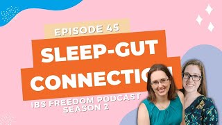 Sleep-Gut Connection - IBS Freedom Podcast #145