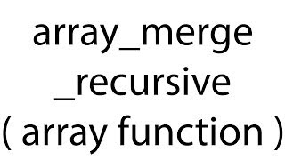 array_merge_recursive : array function : php bangla video tutorial