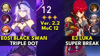 E0S1 Black Swan Triple DoT & E3 Luka Super Break | Memory of Chaos Floor 12 3 Stars | Honkai