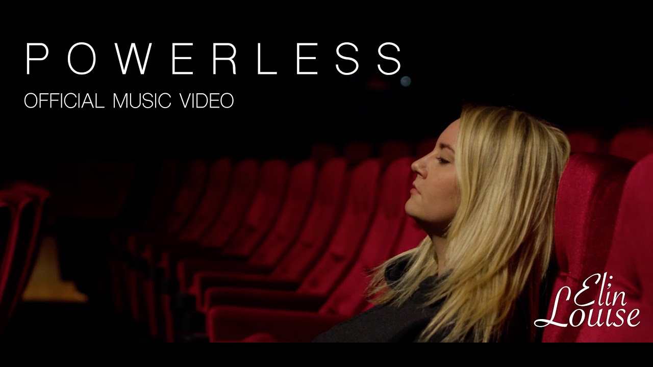 Elin Louise Powerless Official Music Video Youtube