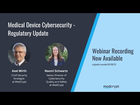 Webinar: Medical Device Cybersecurity Regulation Update